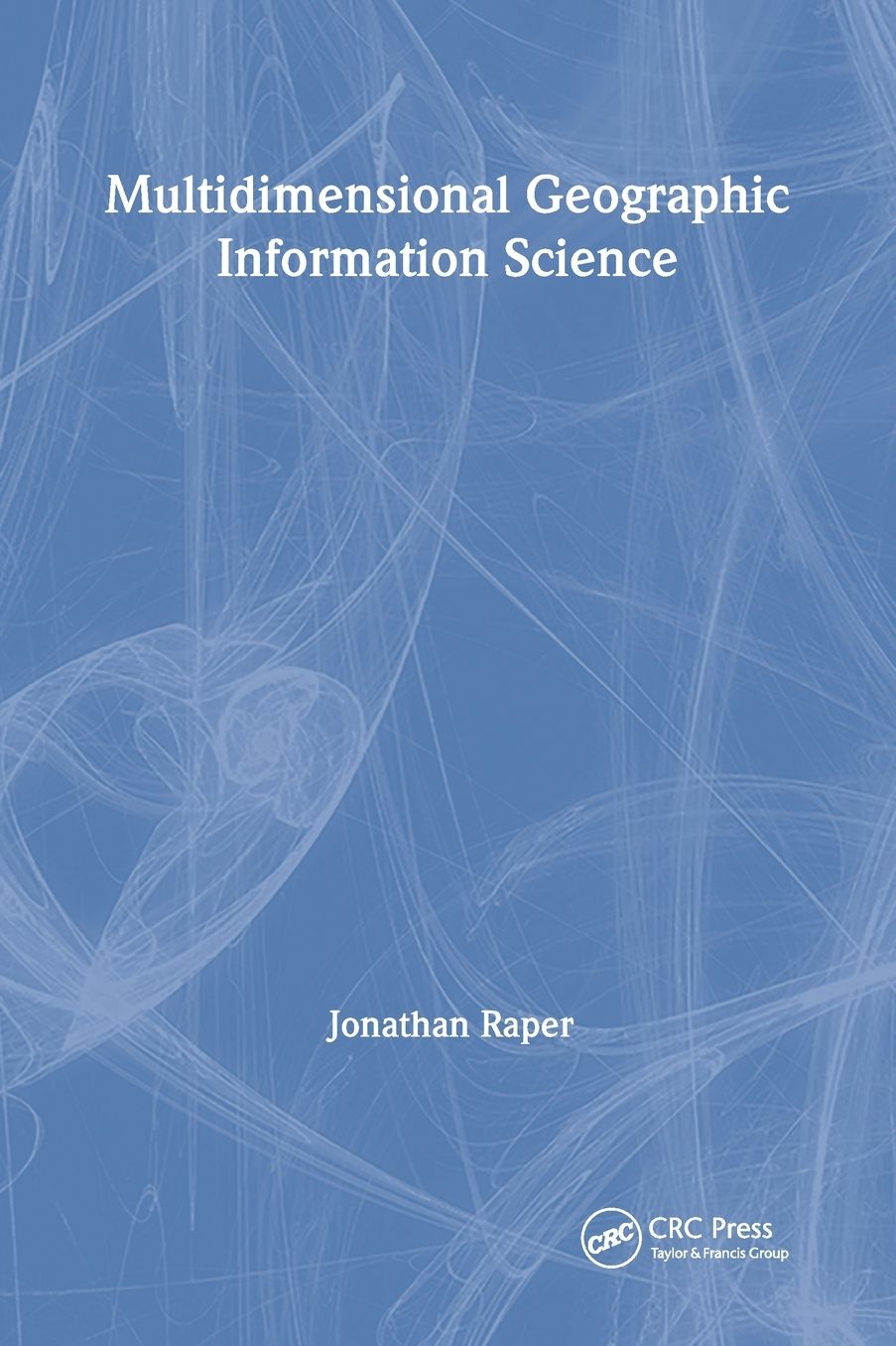 Multidimensional Geographic Information Sciencen