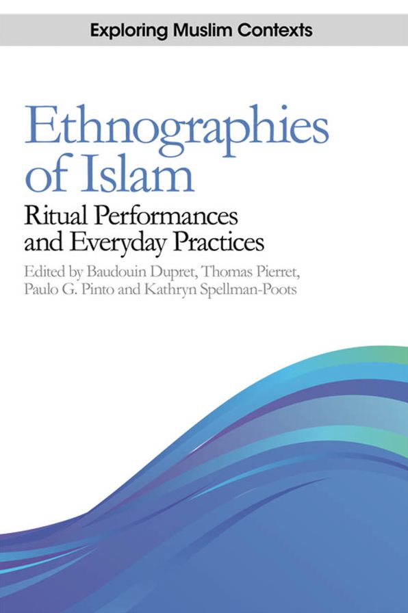 Ethnographies of Islam: Ritual Performances and Everyday Practices