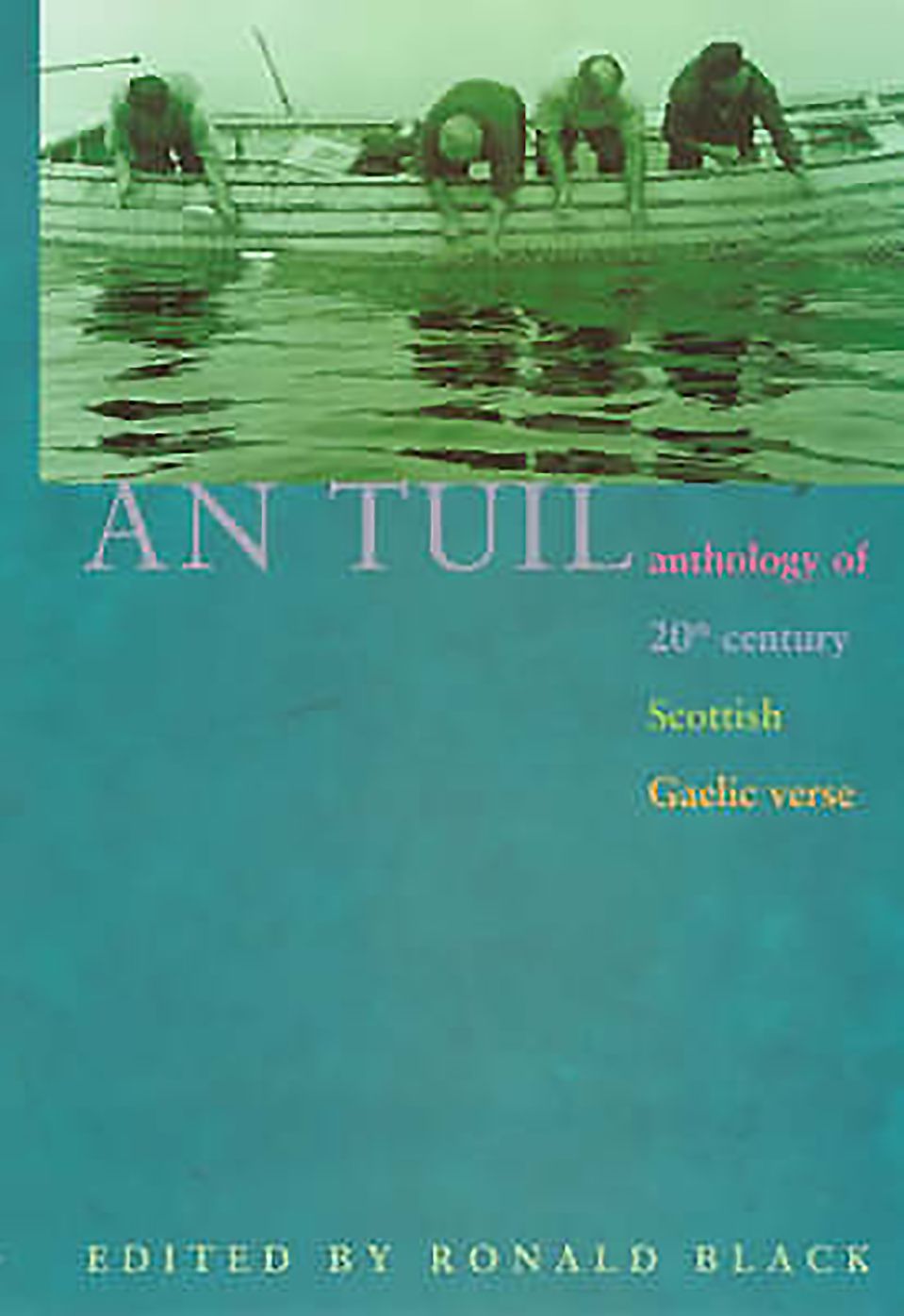 An Tuil/The Flood: Anthology of 20th-Century Scottish Gaelic Verse