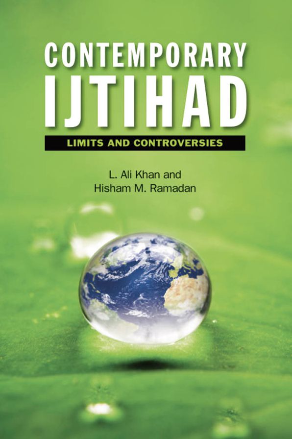 Contemporary Ijtihad: Limits and Controversies