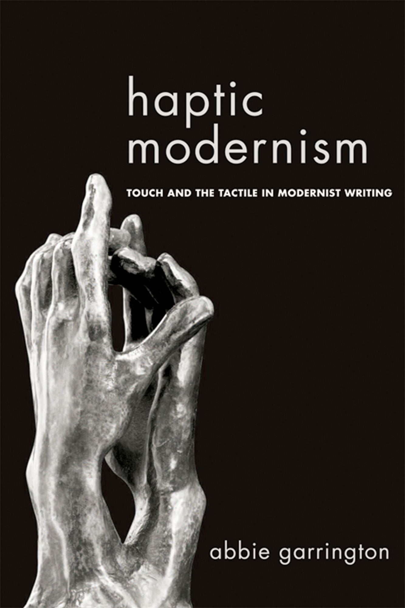 Haptic Modernism: Touch and the Tactile in Modernist Writing
