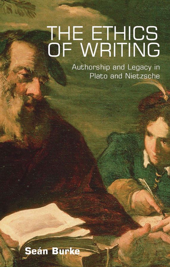 The Ethics of Writing: Authorship and Legacy in Plato and Nietzsche