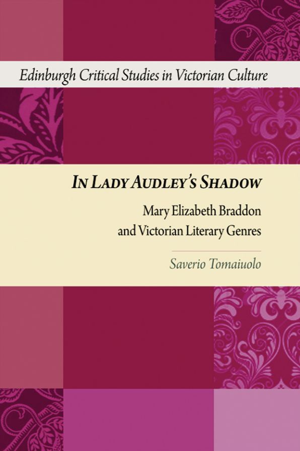 In Lady Audley's Shadow: Mary Elizabeth Braddon and Victorian Literary Genres