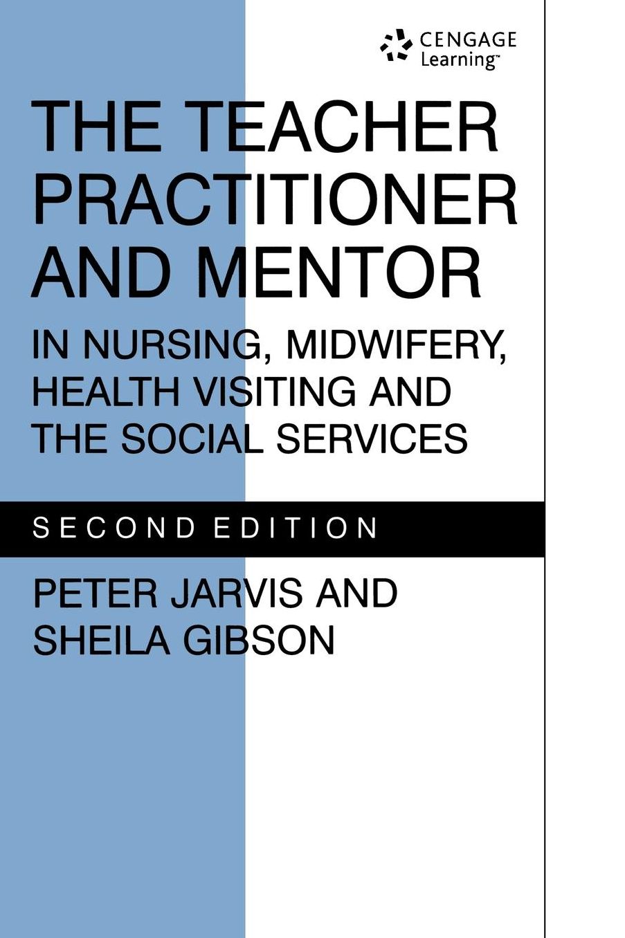 Teacher Practitioner and Mentor in Nursing: In Nursing, Midwifery, Health Visiting and the Social Services