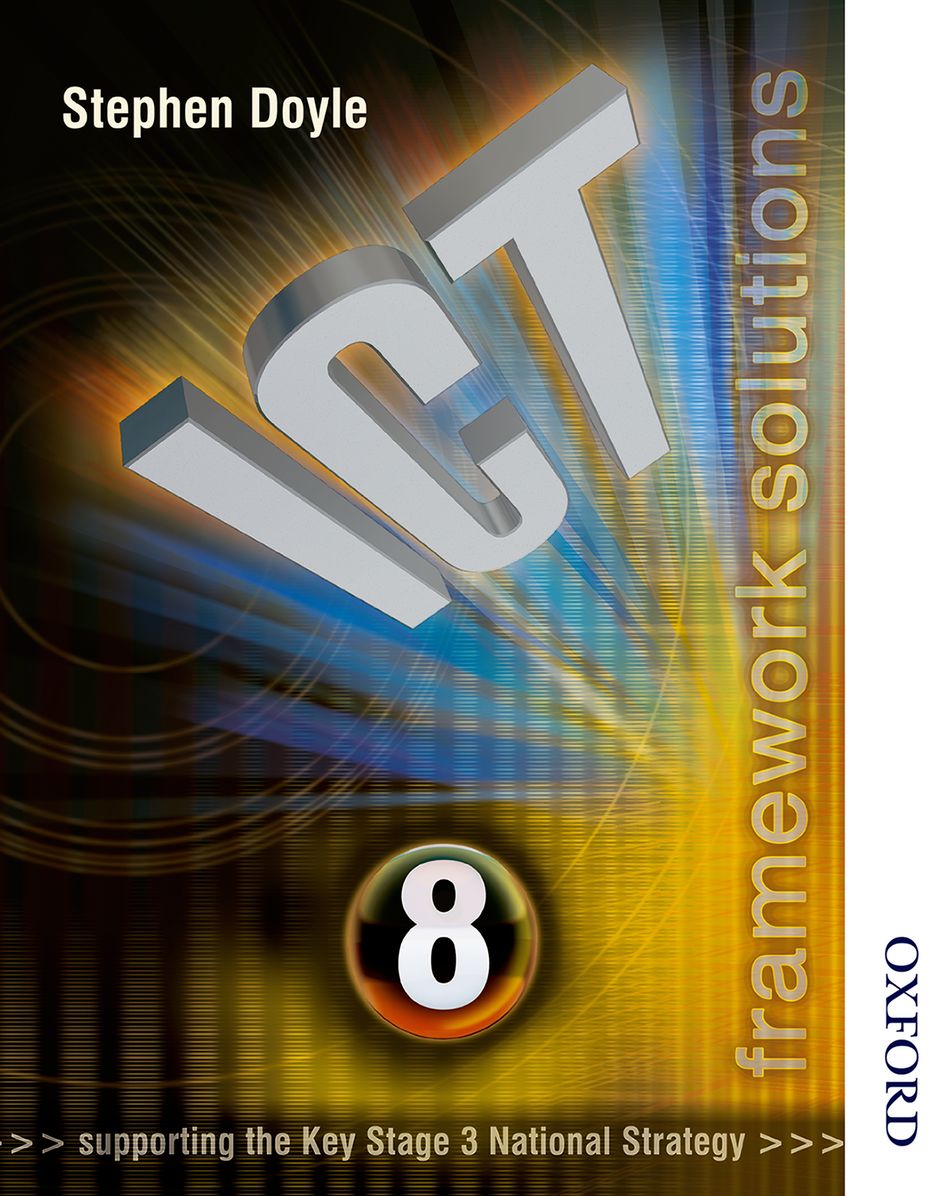 ICT Framework Solutions: Student Book Year 8
