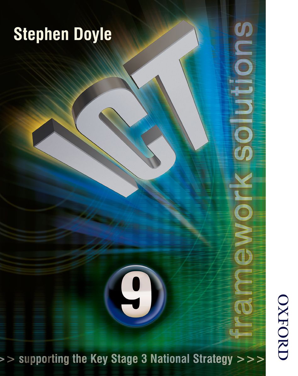 ICT Framework Solutions: Student Book Year 9