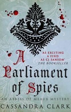 A Parliament of Spies (Abbess Hildegard of Meaux Series #4)