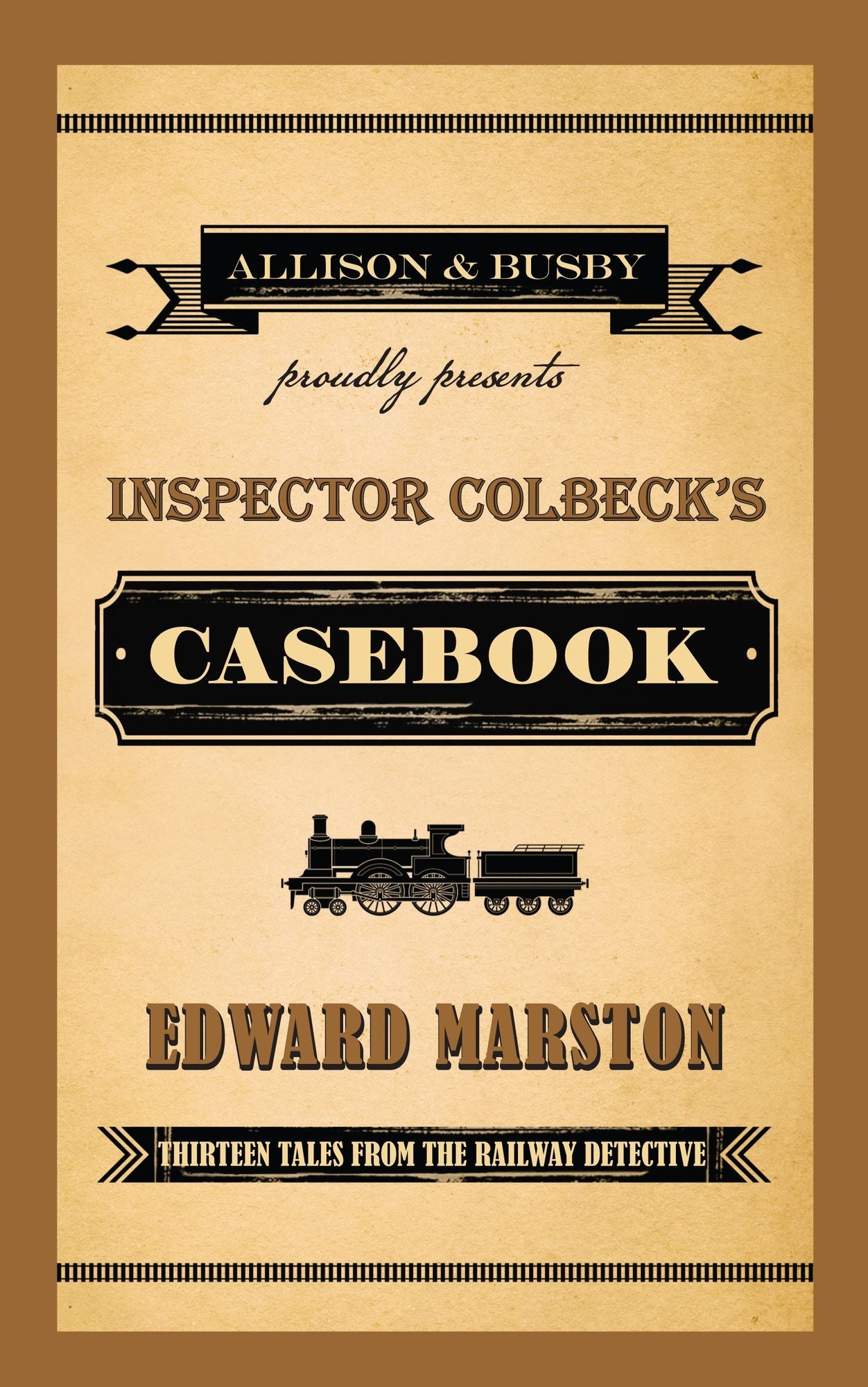 Inspector Colbeck's Casebook: Thirteen Tales from the Railway Detective