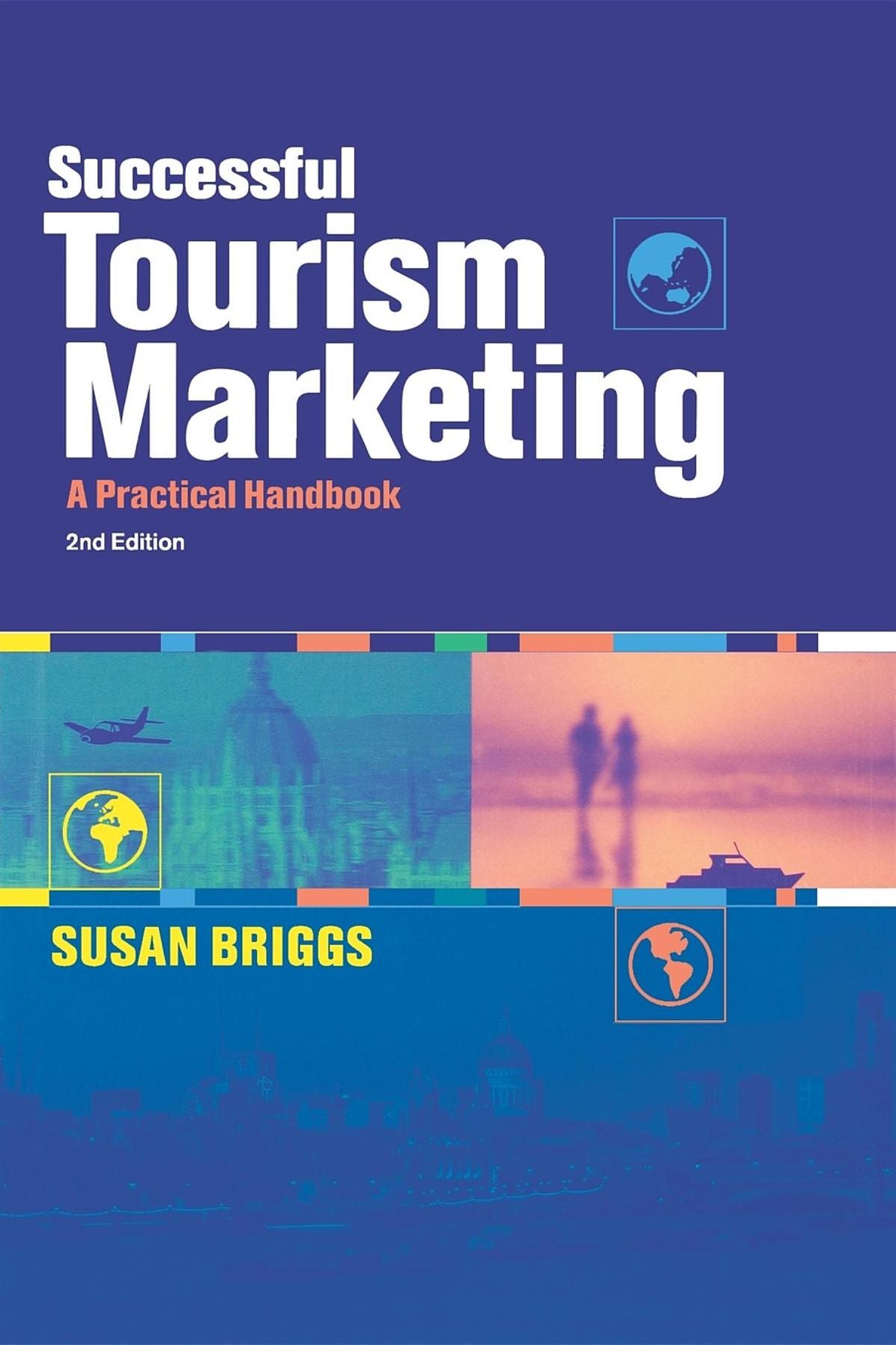 Successful Tourism Marketing: A Practical Handbook