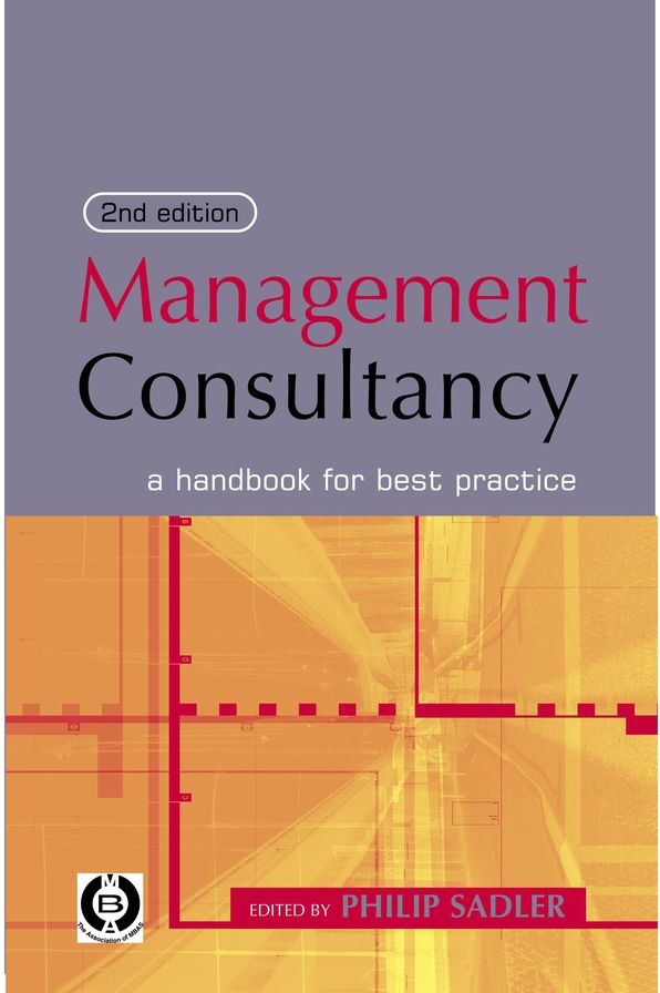 Management Consultancy: A Handbook for Best Practice