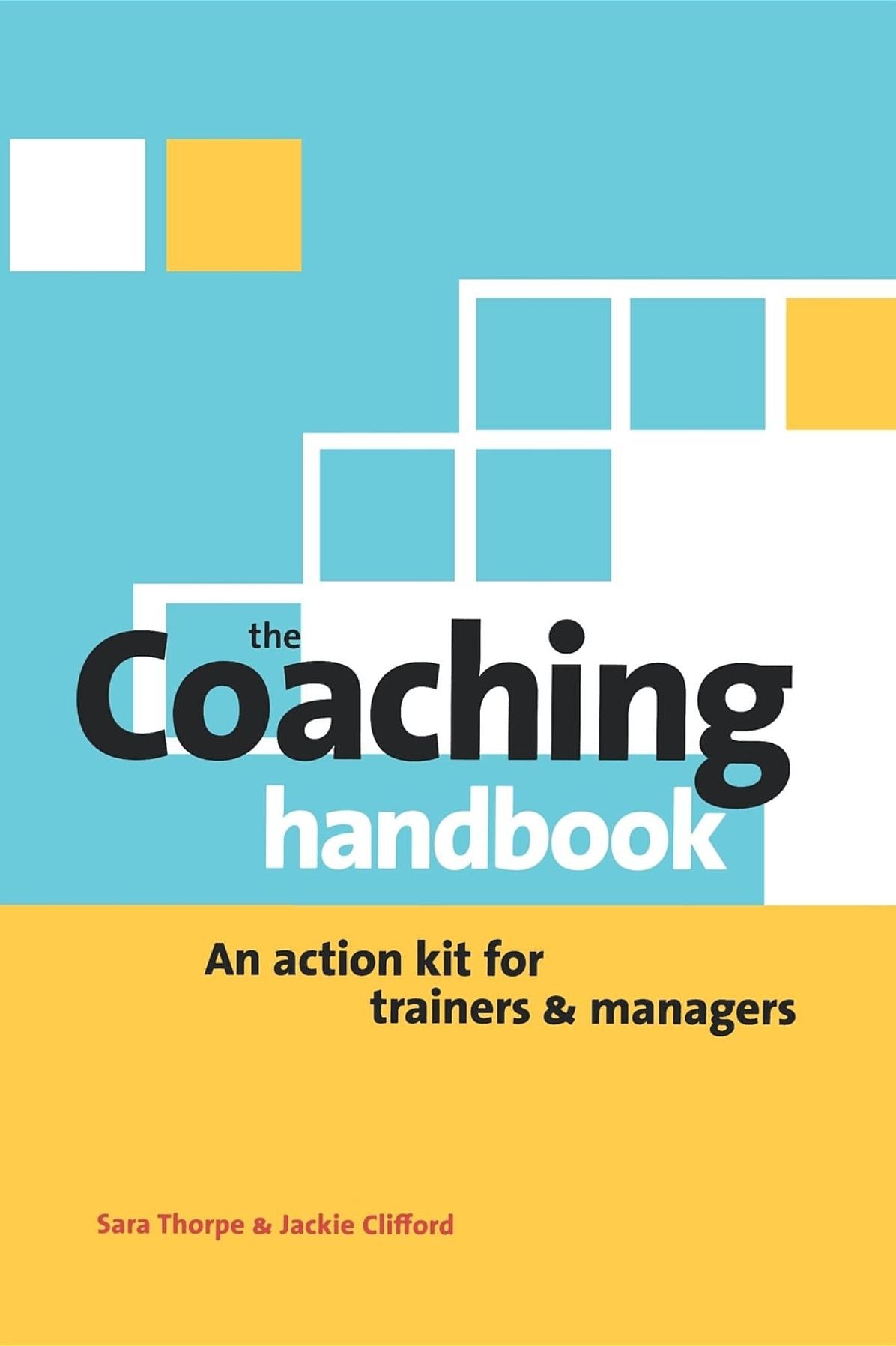 The Coaching Handbook: An Action Kit for Trainers and Managers