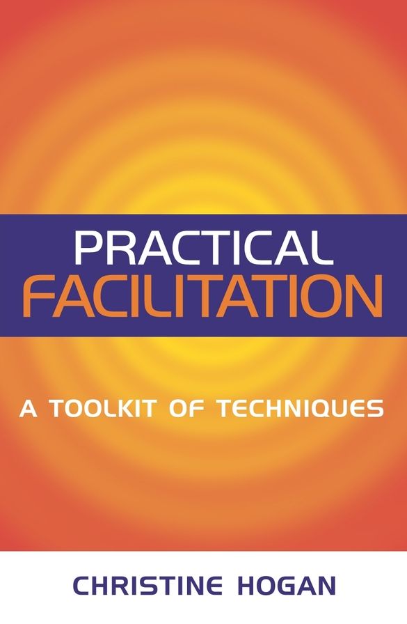 Practical Facilitation: A Toolkit of Techniques
