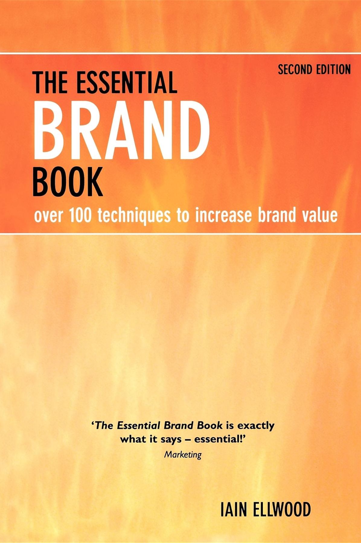 The Essential Brand Book: Over 100 Techniques to Increase Brand Value