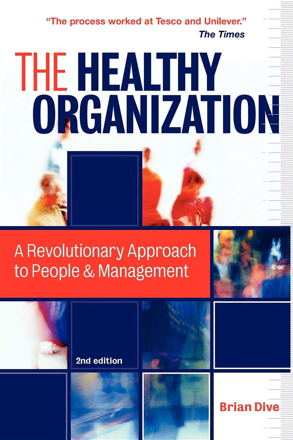 The Healthy Organization: A Revolutionary Approach to People and Management