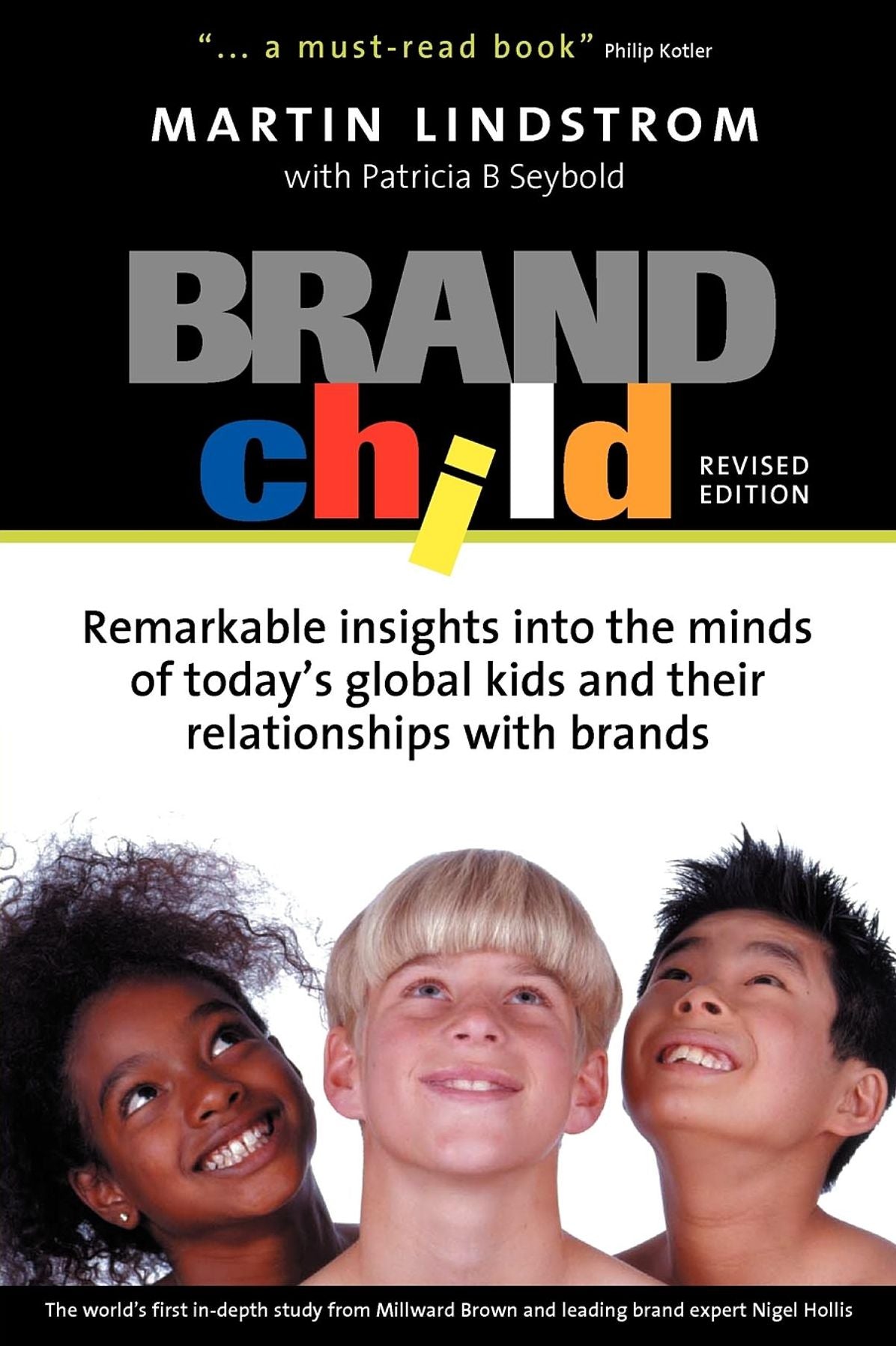 Brandchild: Remarkable Insights Into the Minds of Today's Global Kids and Their Relationships with Brands