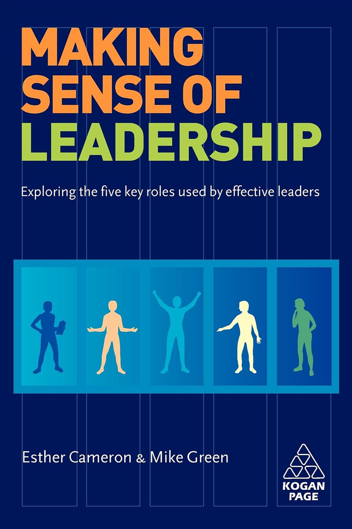 Making Sense of Leadership: Exploring the Five Key Roles Used by Effective Leaders