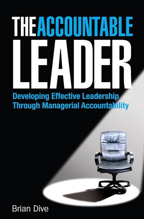 The Accountable Leader: Developing Effective Leadership through Managerial Accountability