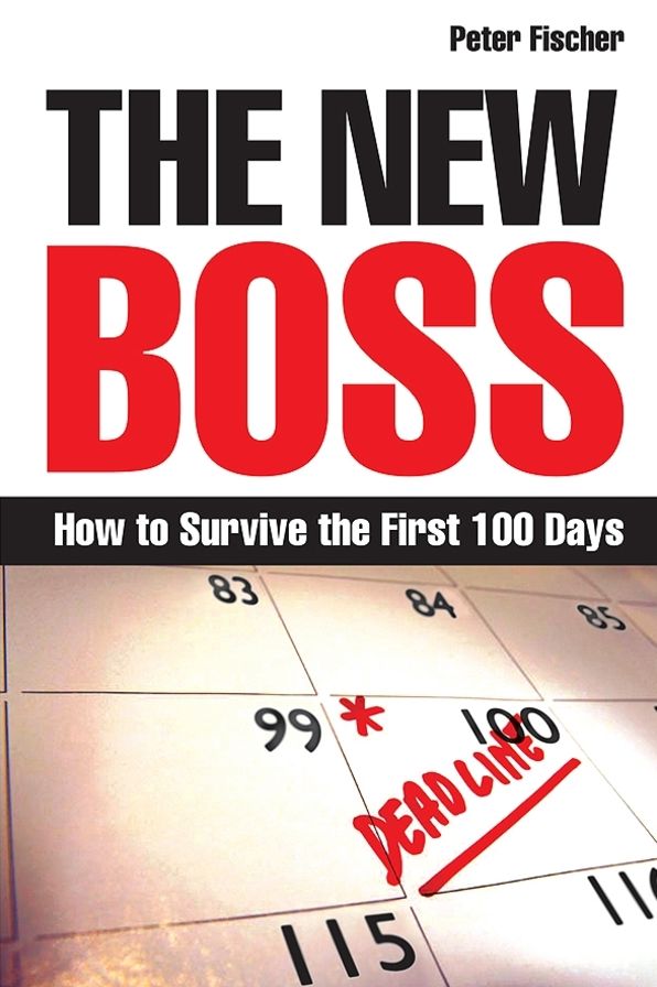 The New Boss: How to Survive the First 100 Days