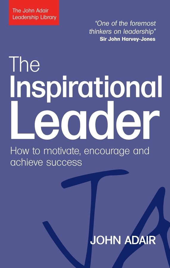 Inspirational Leader: How to Motivate, Encourage and Achieve Success