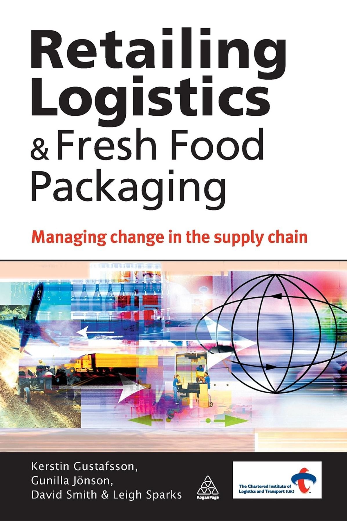 Retailing Logistics & Fresh Food Packaging: Managing Change in the Supply Chain