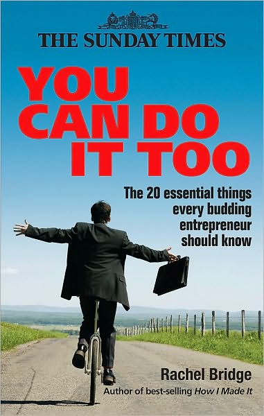 You Can Do It Too: The 20 Essential Things Every Budding Entrepreneur