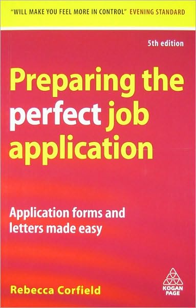Preparing the Perfect Job Application: Application Forms and Letters Made Easy