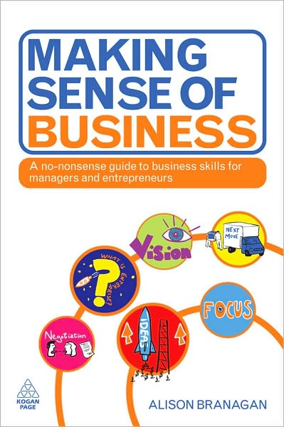 Making Sense of Business: A No-Nonsense Guide to Business Skills for Managers and Entrepreneurs