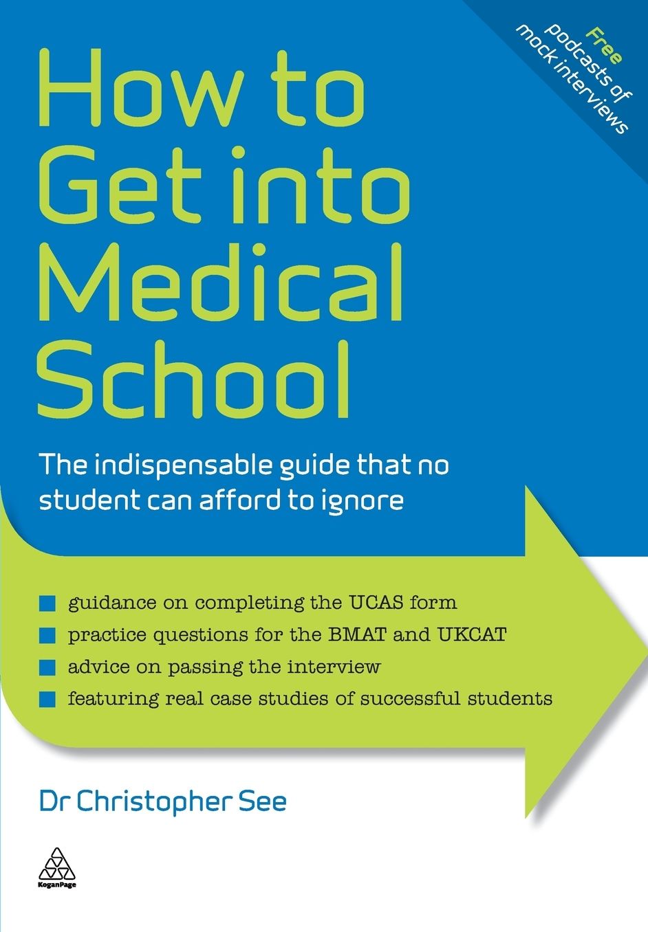 How to Get into Medical School: The Indispensable Guide That No Student Can Afford to Ignore