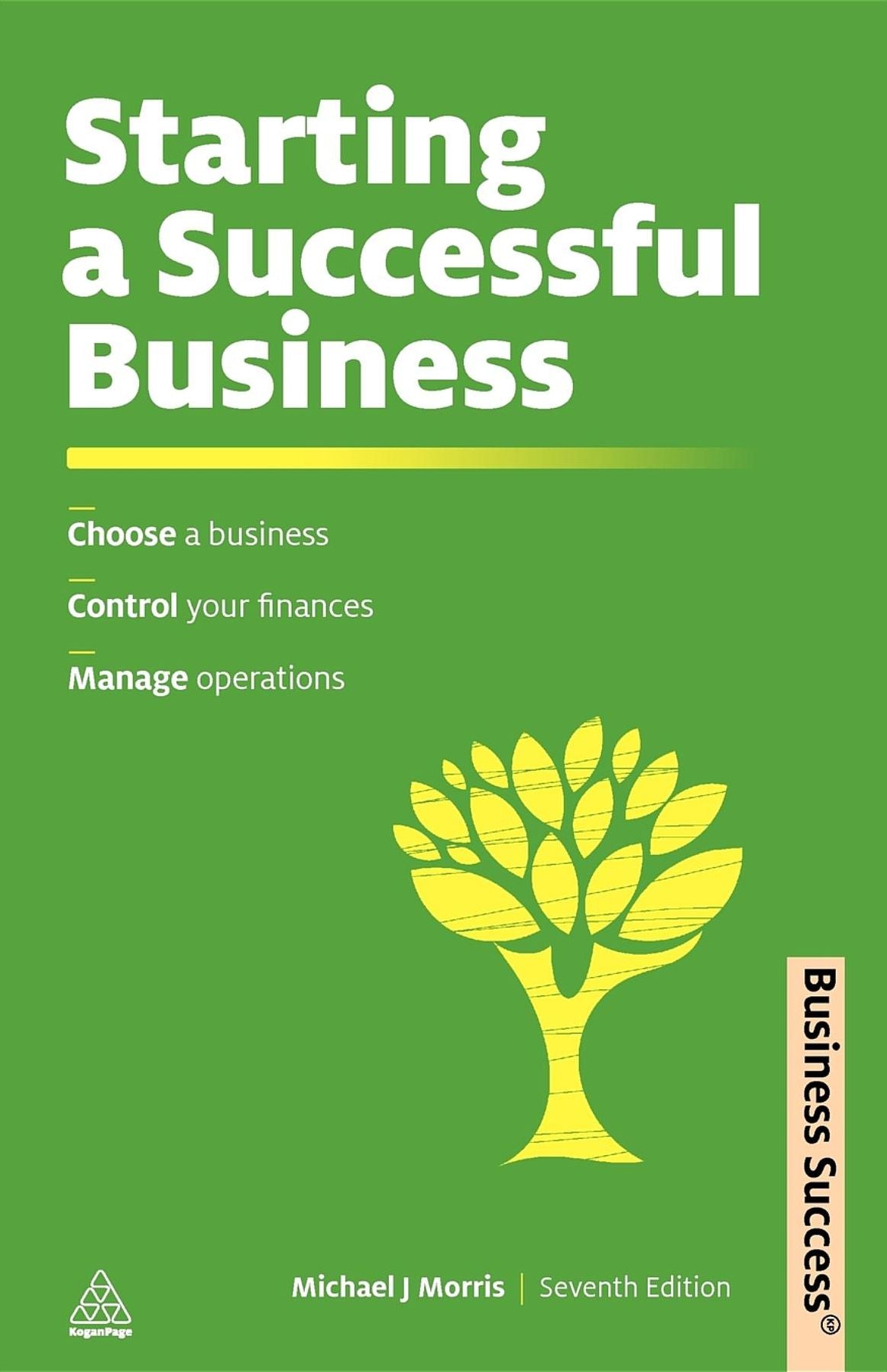 Starting a Successful Business: Choose a Business, Plan Your Business, Manage Operations