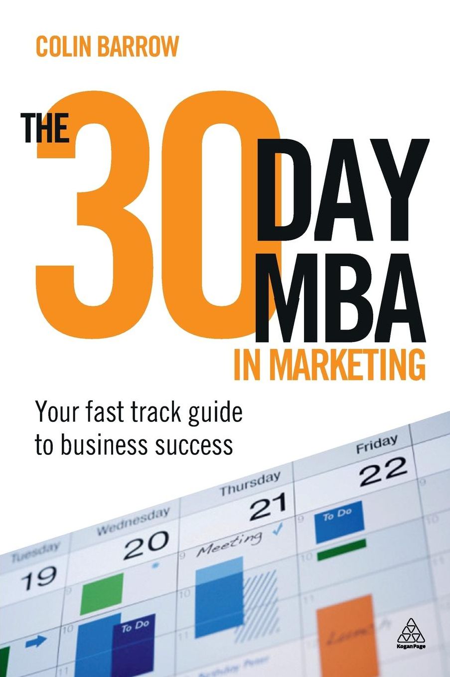 The 30 Day MBA in Marketing: Your Fast Track Guide to Business Success