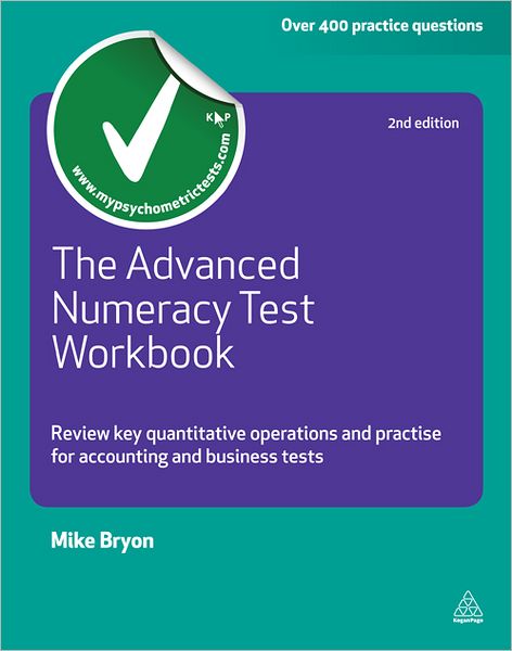 The Advanced Numeracy Test Workbook: Review Key Quantative Operations and Practise for Accounting and Business Tests