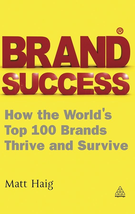 Brand Success: How the World's Top 100 Brands Thrive and Survive