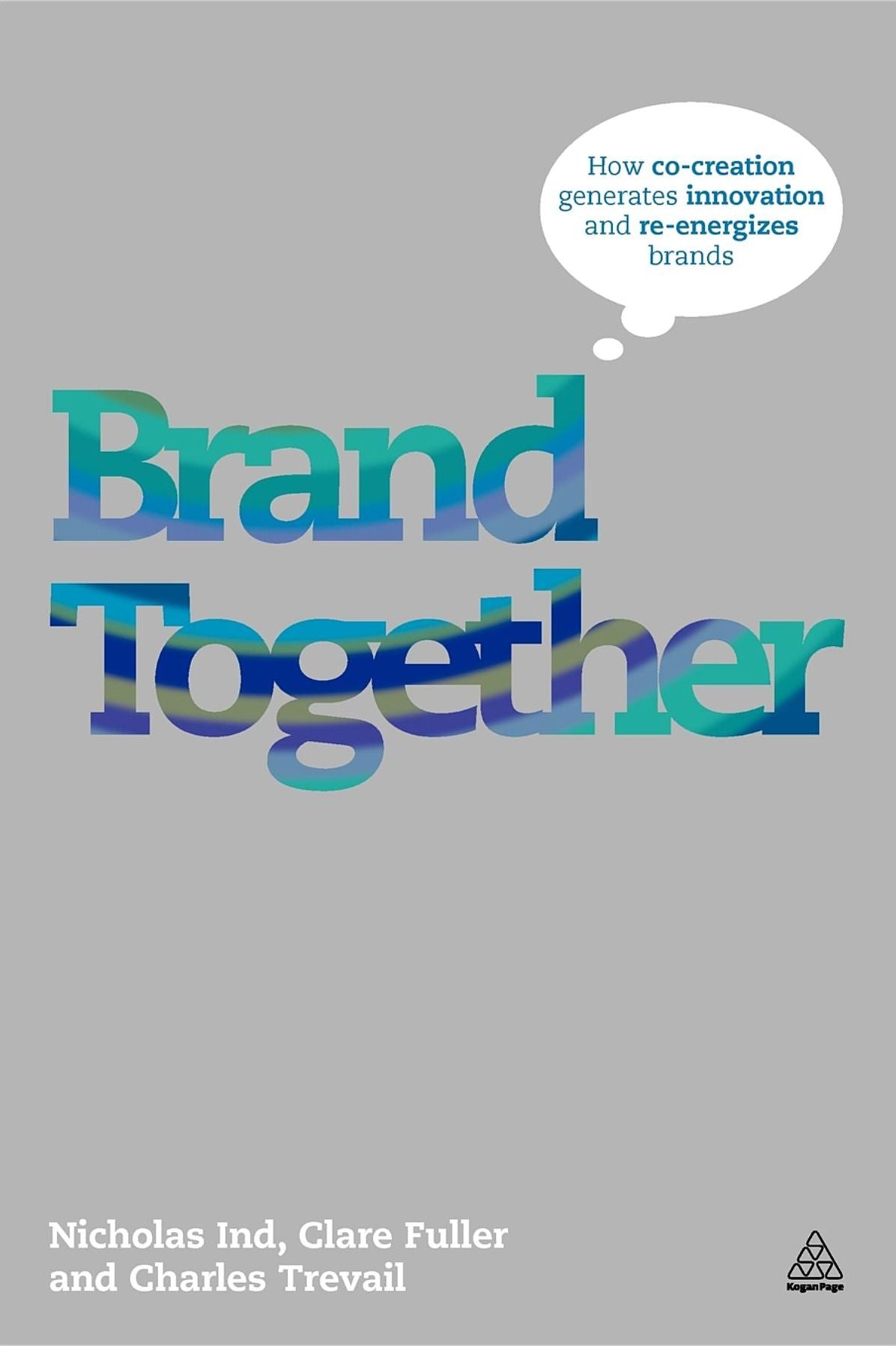 Brand Together: How Co-Creation Generates Innovation and Re-energizes Brands