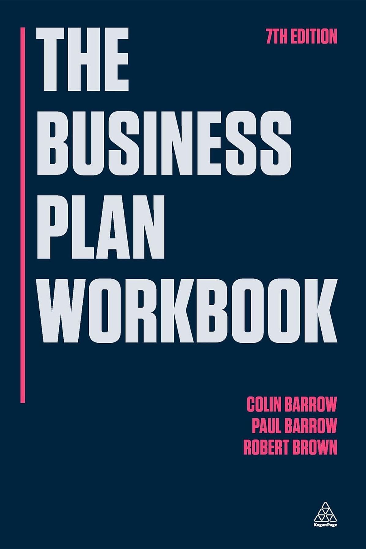 The Business Plan Workbook: The Definitive Guide to Researching, Writing up and Presenting a Winning Plan
