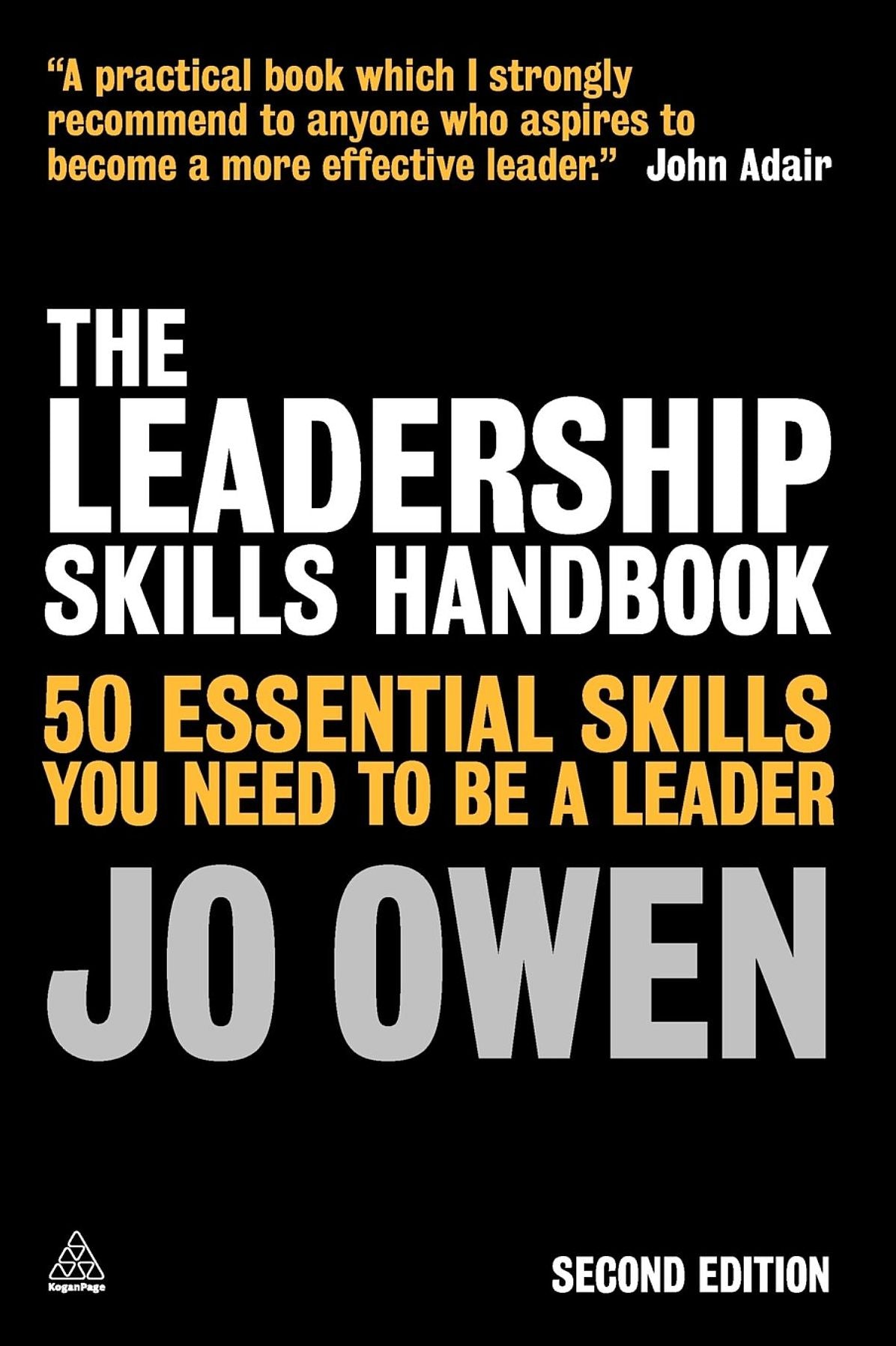 The Leadership Skills Handbook: 50 Essential Skills You Need to Be A Leader