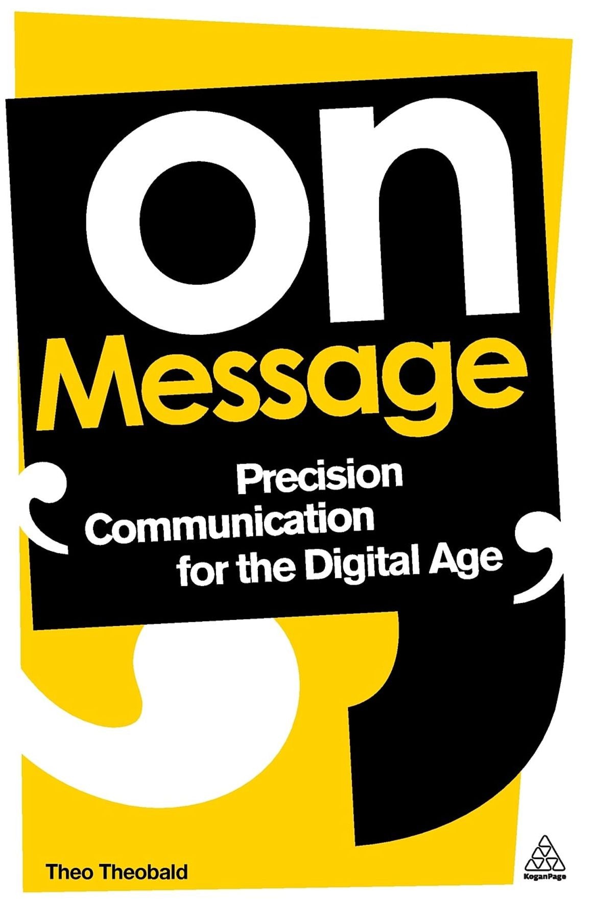 On Message: Precision Communication for the Digital Age