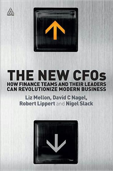 The New CFOs: How Financial Teams and their Leaders Can Revolutionize Modern Business