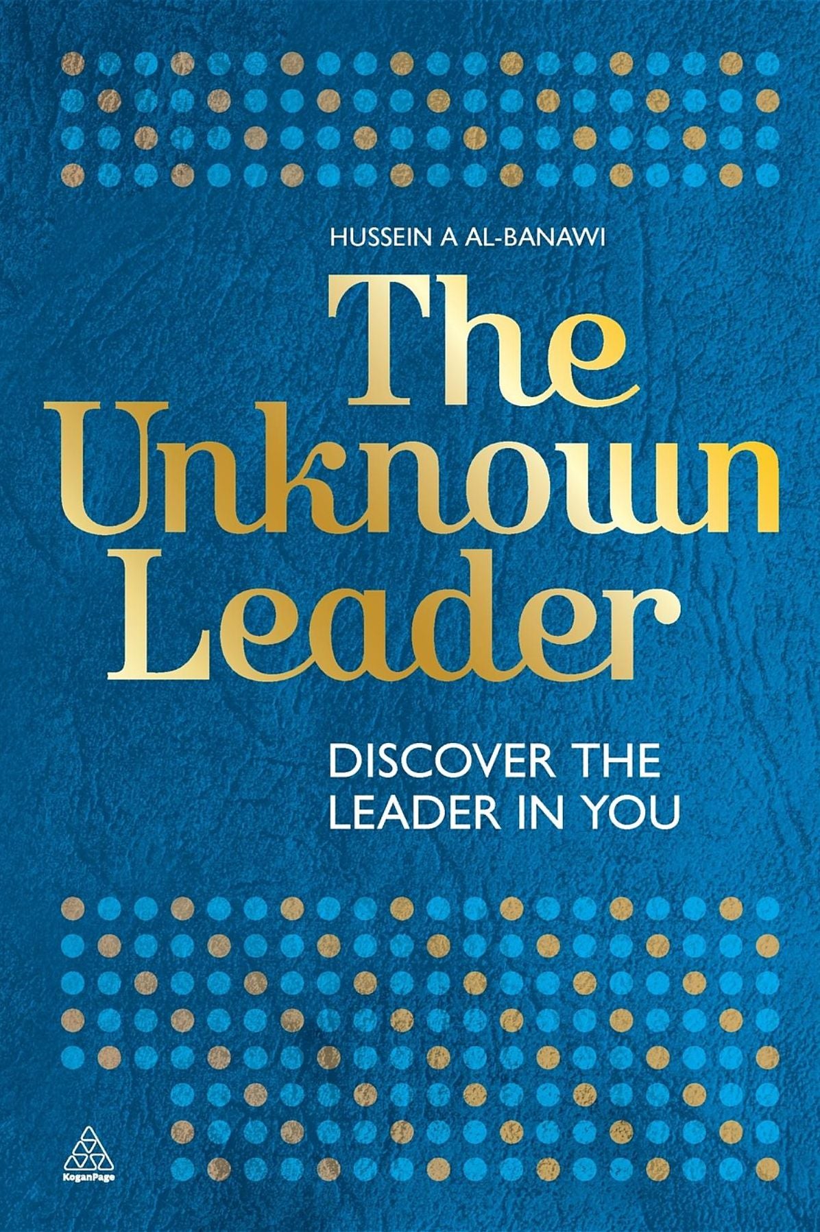 The Unknown Leader: Discover the Leader in You