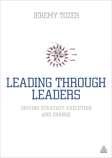 Leading Through Leaders: Driving Strategy, Execution and Change