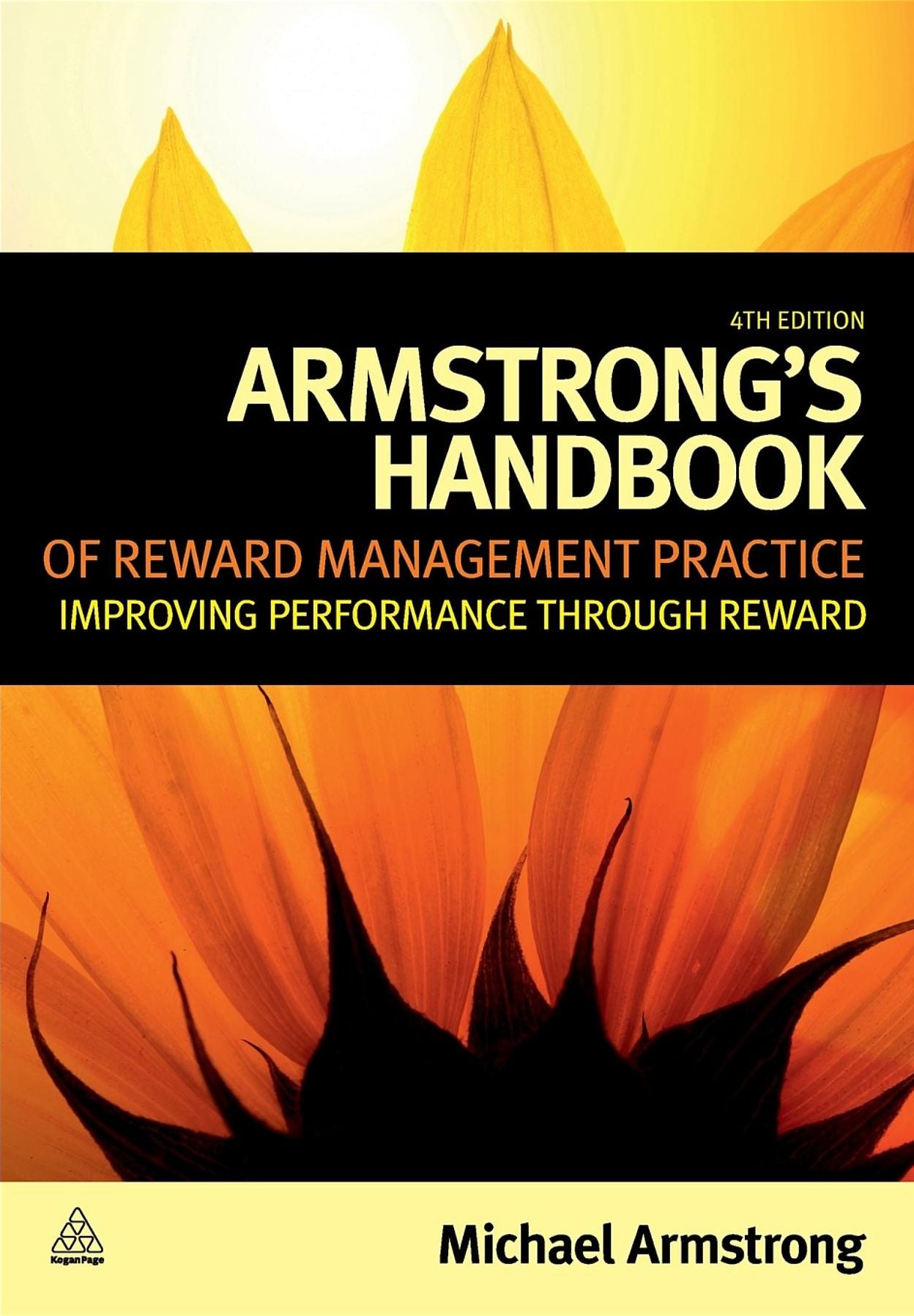 Armstrong's Handbook of Reward Management Practice: Improving Performance through Reward