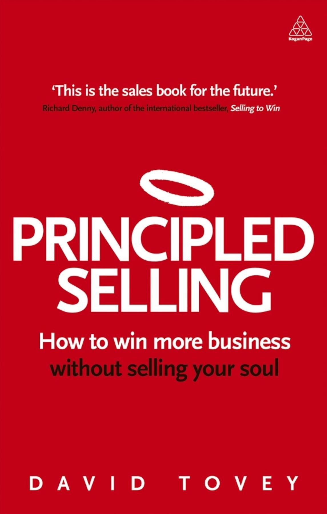 Principled Selling: How to Win More Business Without Selling Your Soul