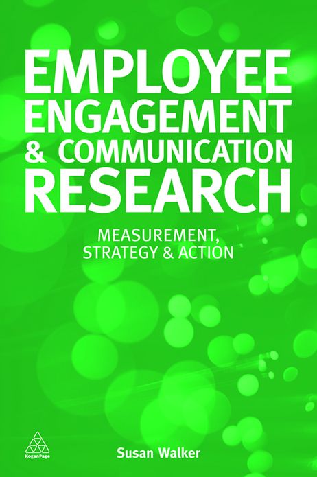 Employee Engagement and Communication Research: Measurement, Strategy and Action