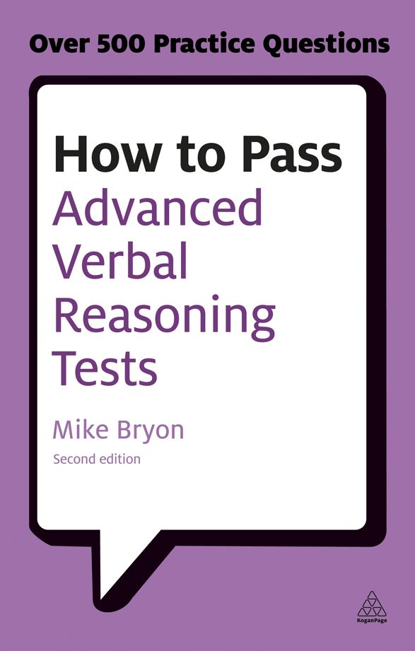 How to Pass Advanced Verbal Reasoning Tests: Essential Practice for English Usage, Critical Reasoning and Reading Comprehension Tests