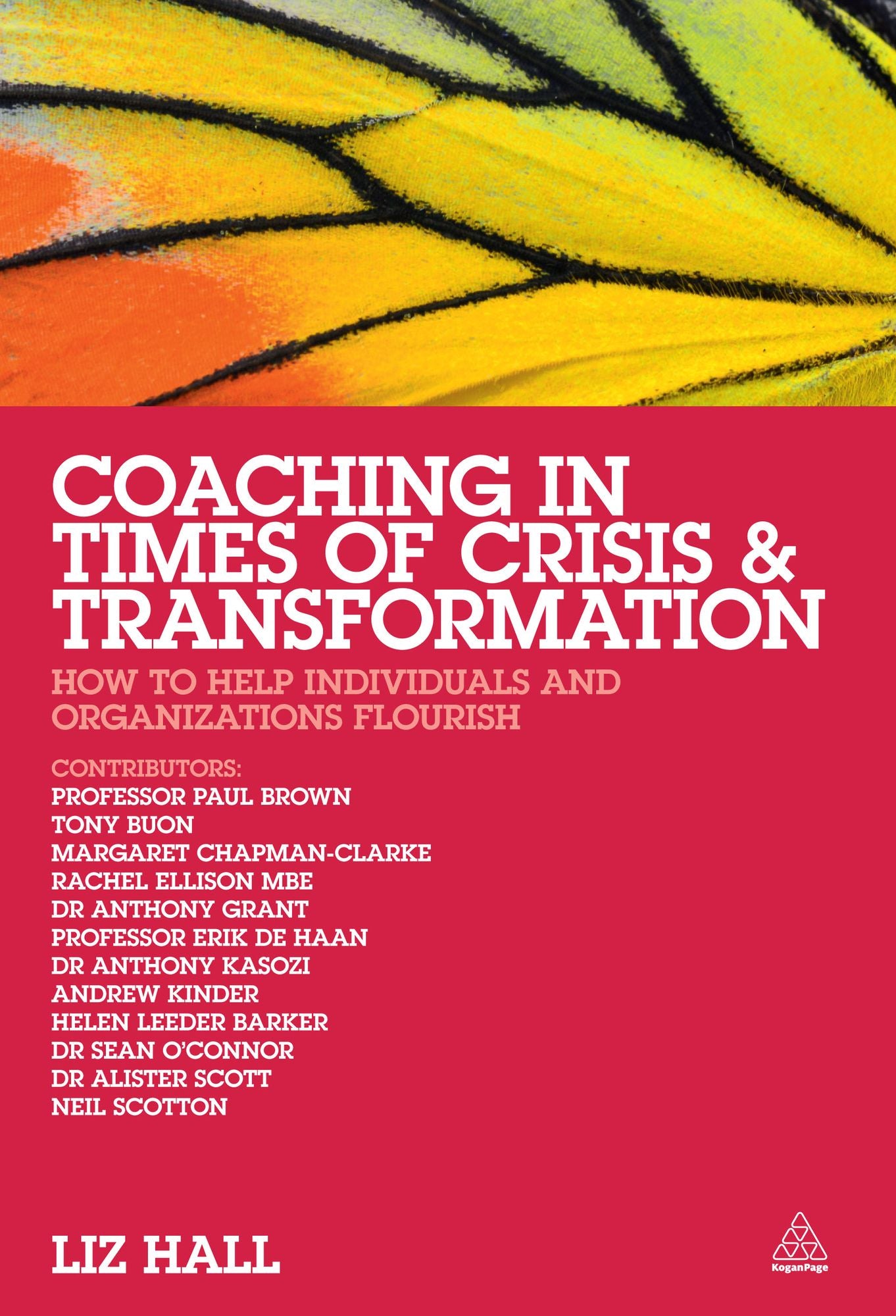 Coaching in Times of Crisis and Transformation: How to Help Individuals and Organizations Flourish