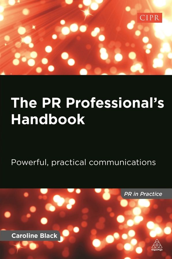 The PR Professional's Handbook : Powerful, Practical Communications