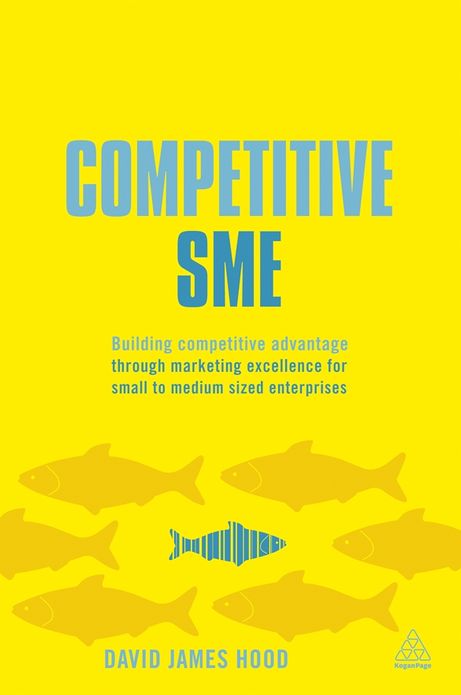 Competitive SME: Building Competitive Advantage through Marketing Excellence for Small to Medium Sized Enterprises