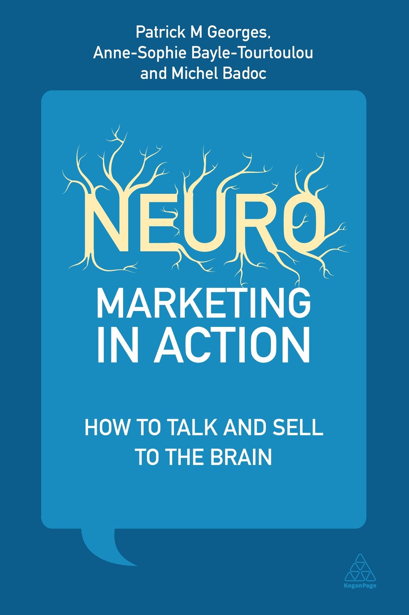 Neuromarketing in Action: How to Talk and Sell to the Brain