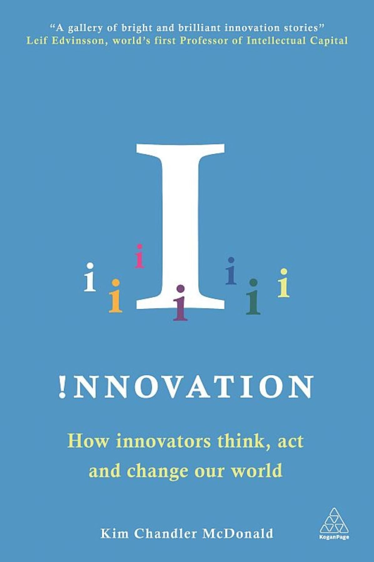 !nnovation: How Innovators Think, Act and Change Our World