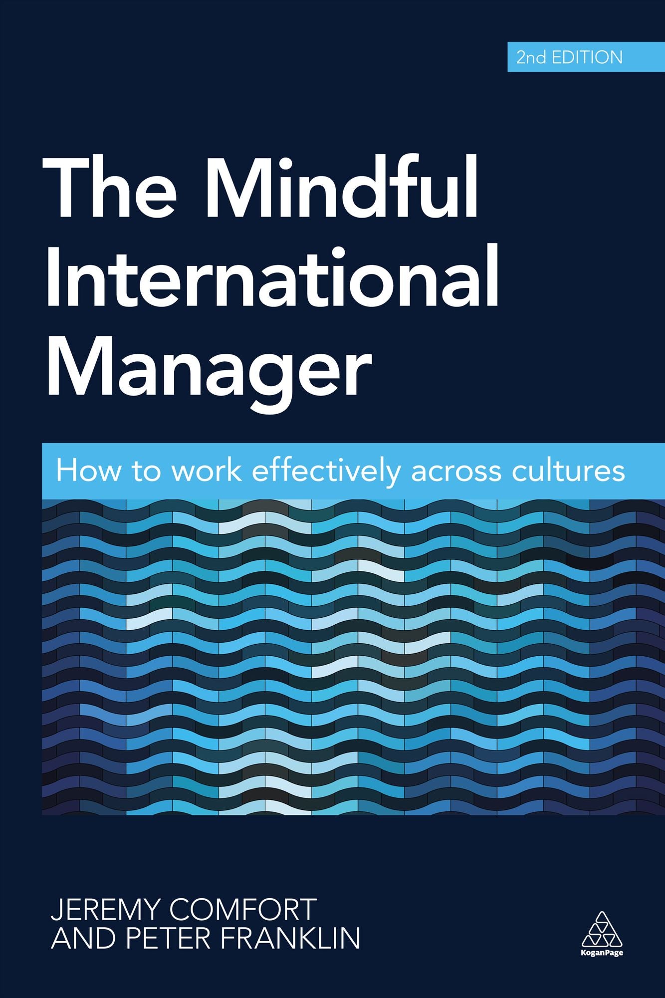The Mindful International Manager: How to Work Effectively Across Cultures