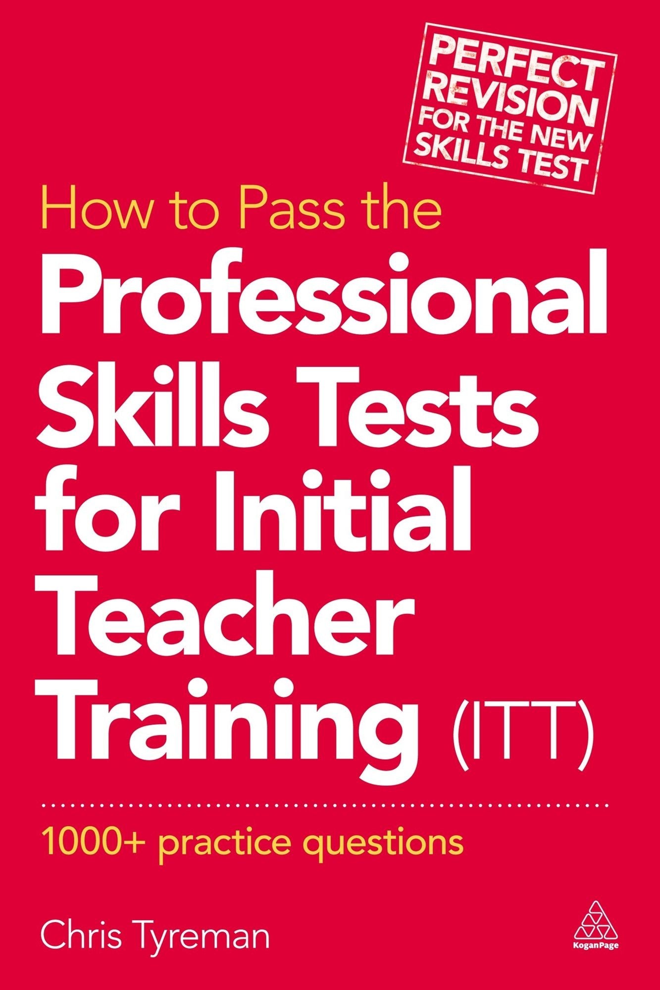 How to Pass the Professional Skills Tests for Initial Teacher Training (ITT): 1000 + Practice Questions